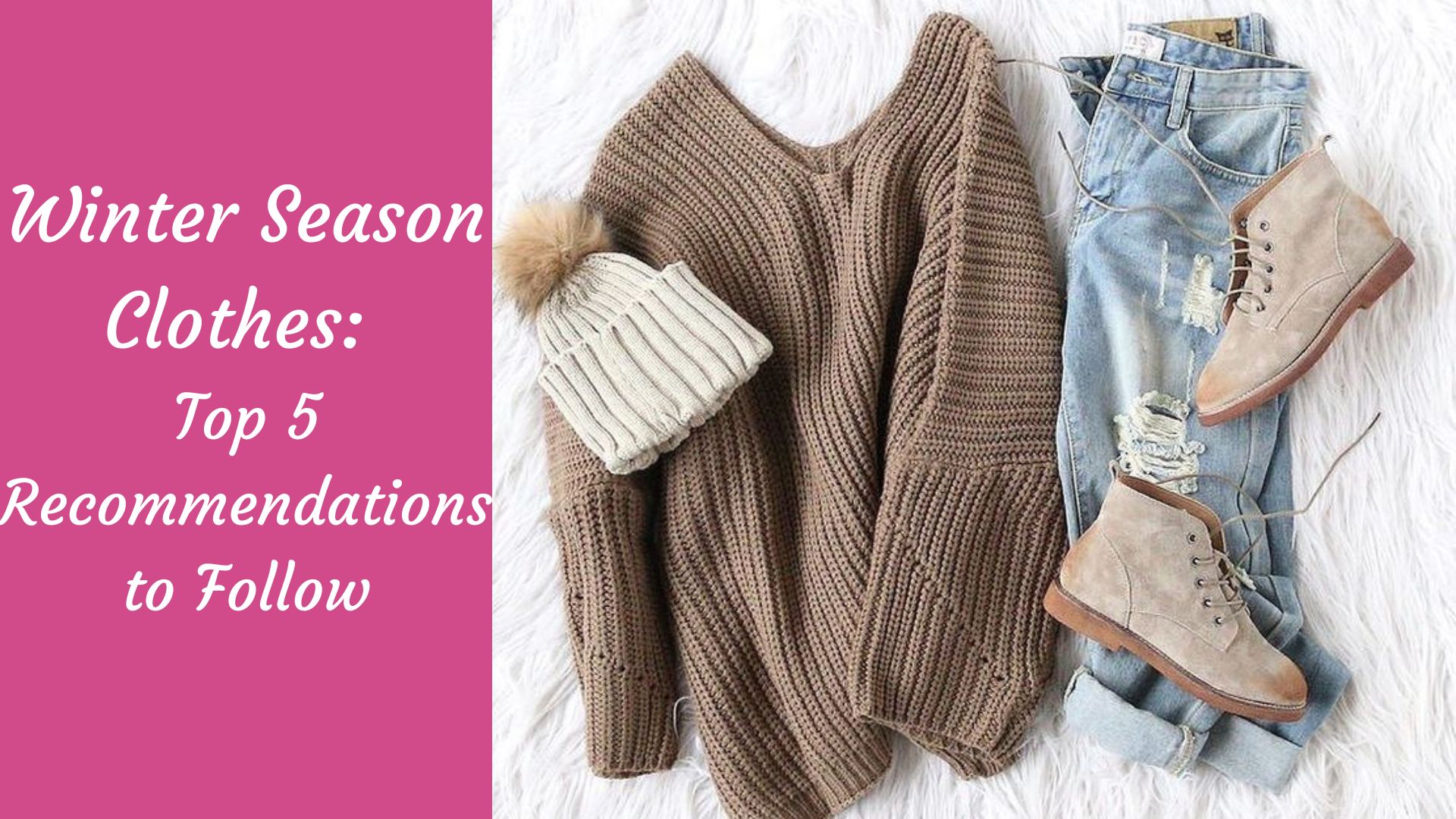 Winter Season Clothes: Top 5 Recommendations to Follow - The Kosha