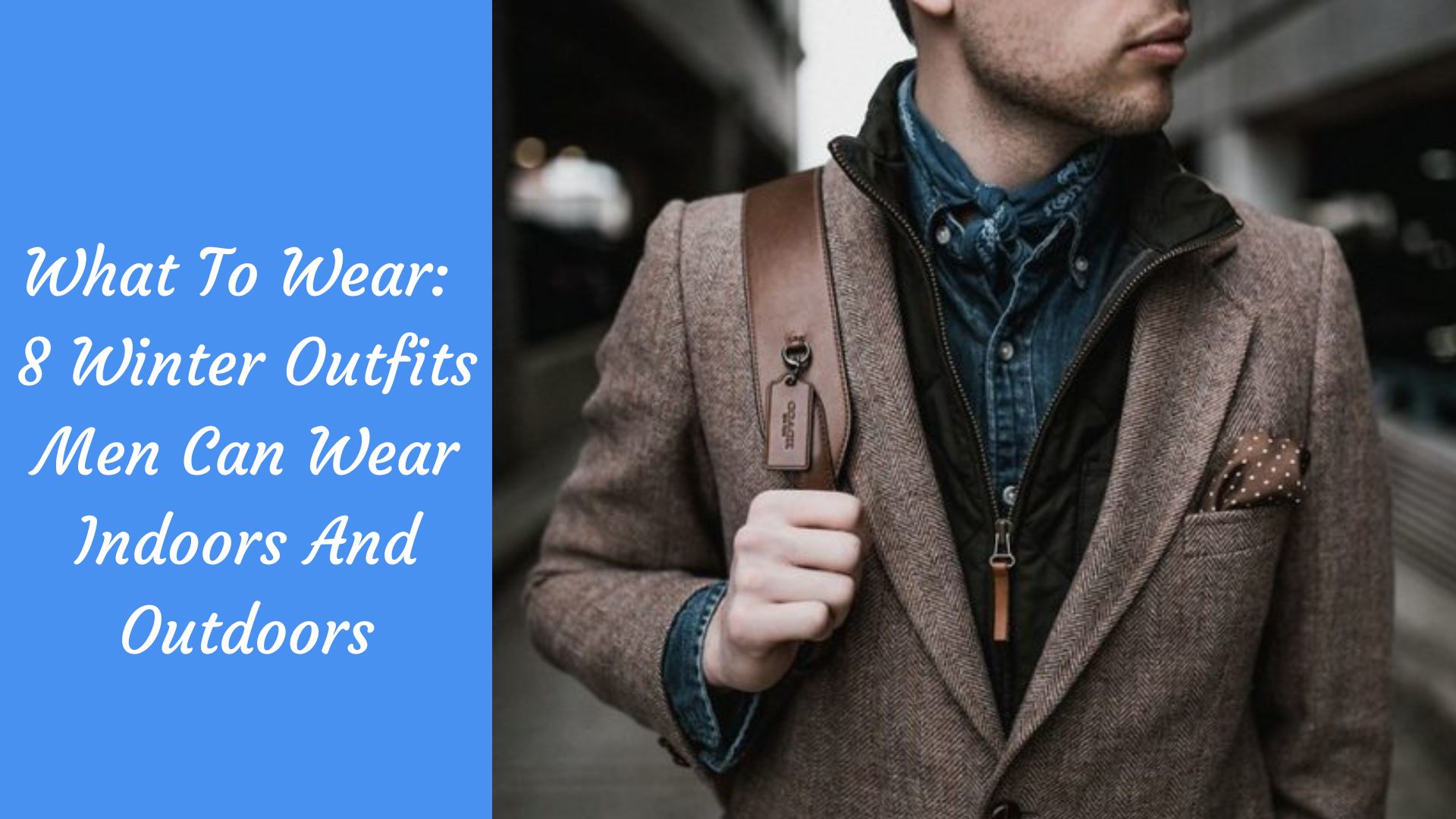 What To Wear: 8 Winter Outfits Men Can Wear Indoors And Outdoors