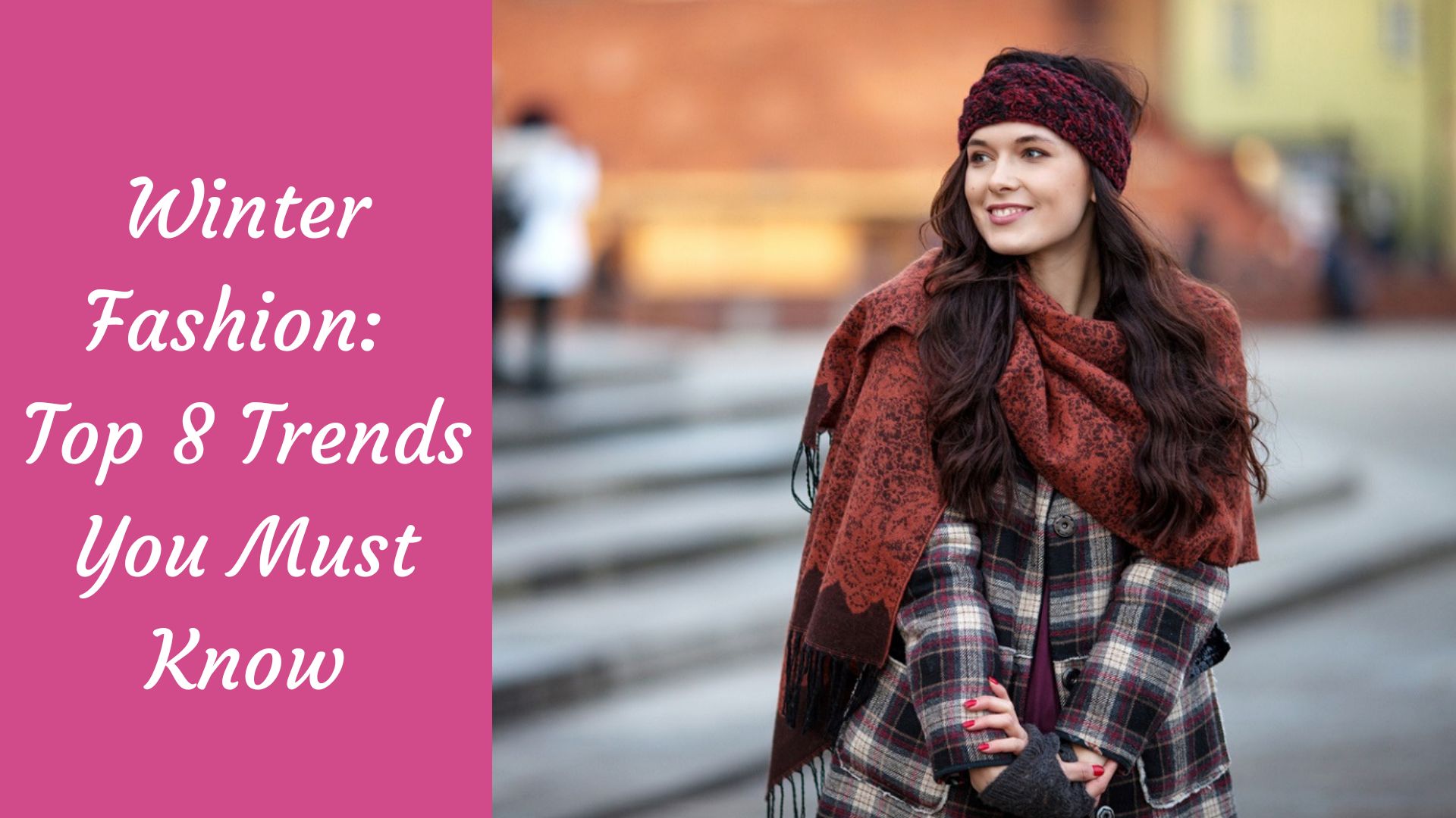 Winter Fashion: Top 8 Trends You Must Know - The Kosha Journal