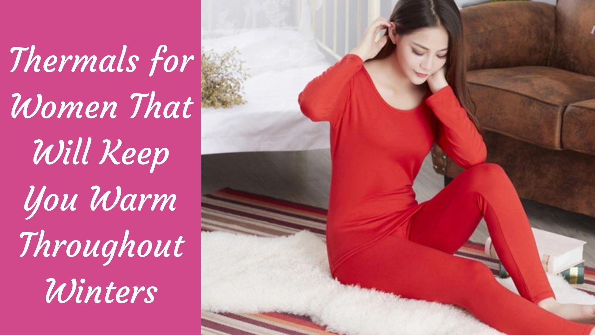 Thermals for Women That Will Keep You Warm Throughout Winters