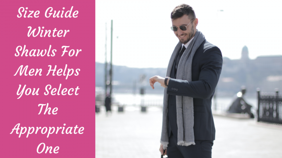 size guide winter shawls for men