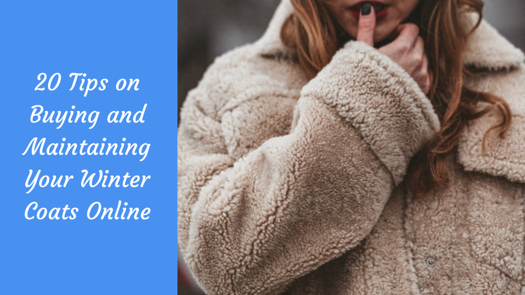 20 Tips on Buying and Maintaining Your Winter Coats Online - The Kosha  Journal