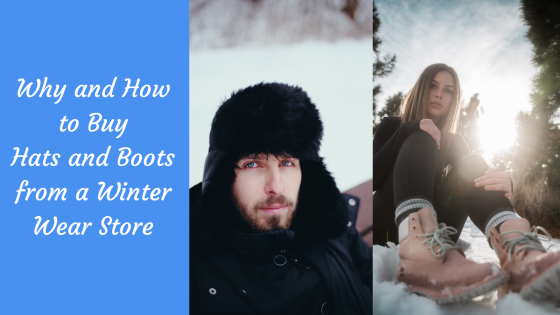 why and how to buy hats and boots in a winter wear store