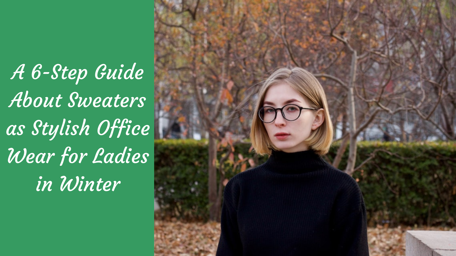 A 6-Step Guide About Sweaters as Stylish Office Wear for Ladies in Winter -  The Kosha Journal